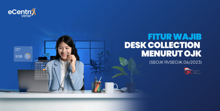 Fitur Wajib Desk Collection Menurut OJK (SEOJK 19/SEOJK.06/2023)